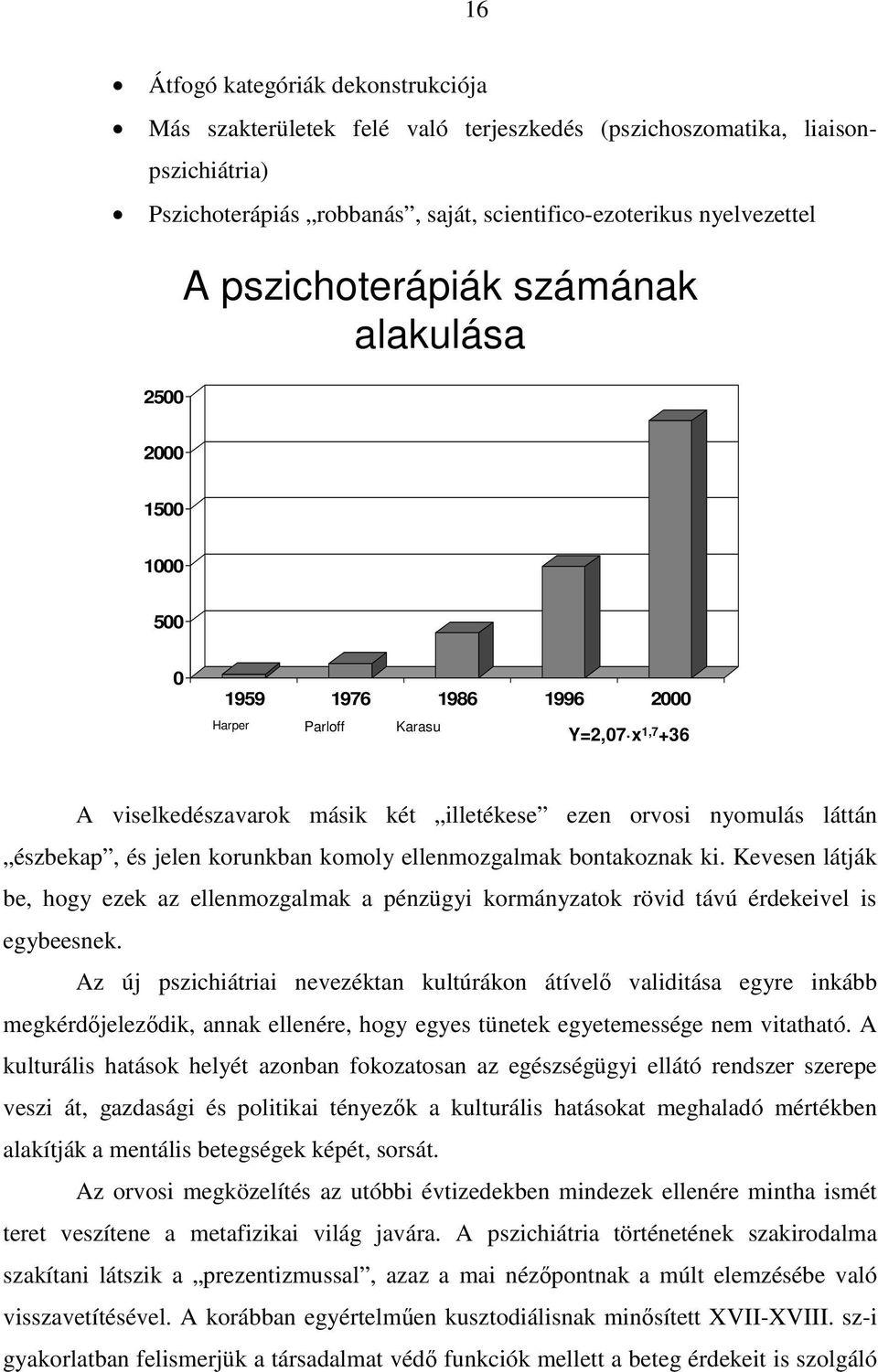 és jelen korunkban komoly ellenmozgalmak bontakoznak ki. Kevesen látják be, hogy ezek az ellenmozgalmak a pénzügyi kormányzatok rövid távú érdekeivel is egybeesnek.