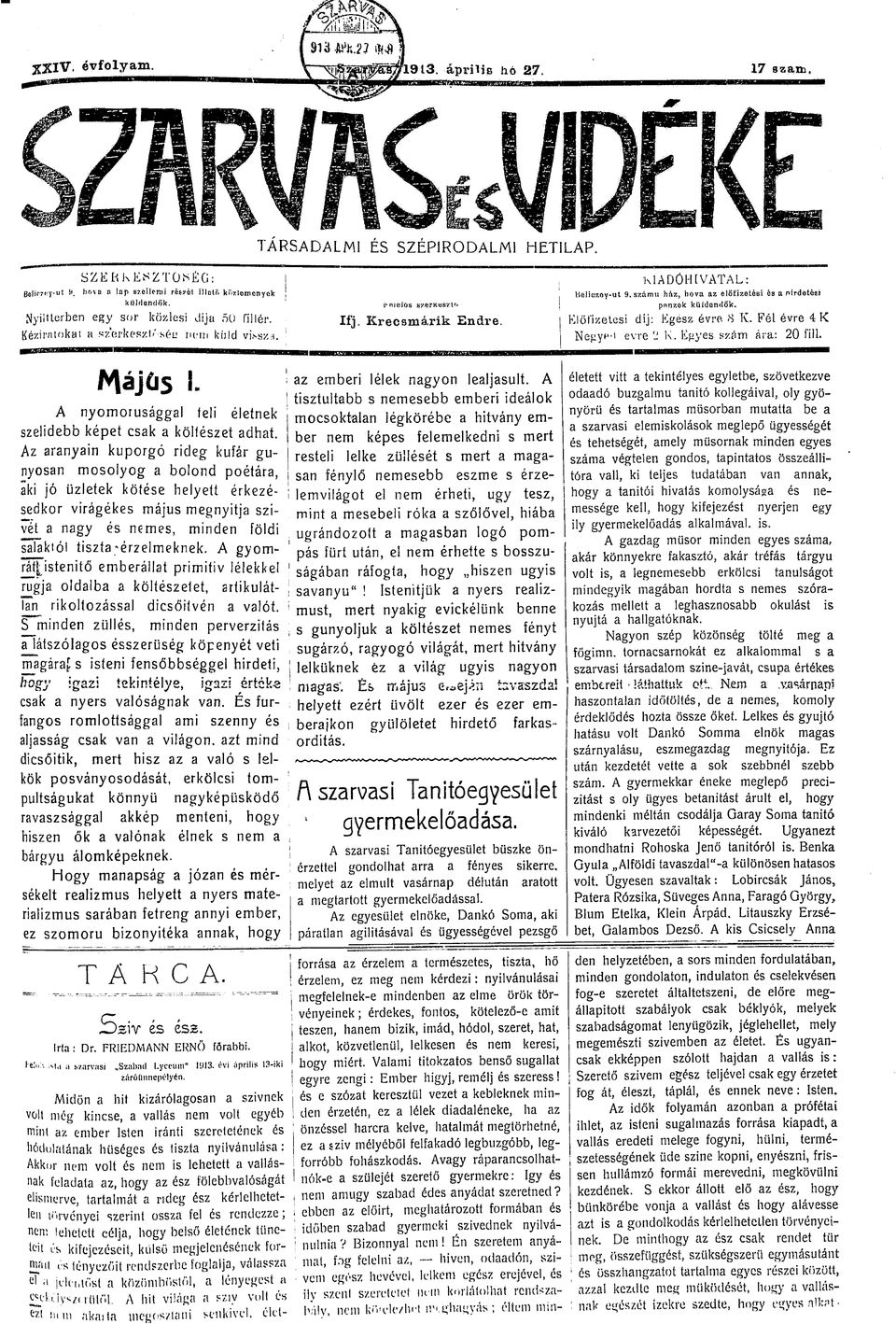 Fél évre 4K NegyM évre In. Egyes szóm ára: 20 1111. Májís I A nyomorúsággal tel életnek szelídebb képet csak a költészet adhat.