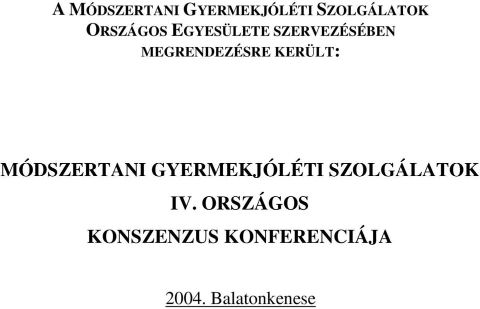 KERÜLT: MÓDSZERTANI GYERMEKJÓLÉTI SZOLGÁLATOK