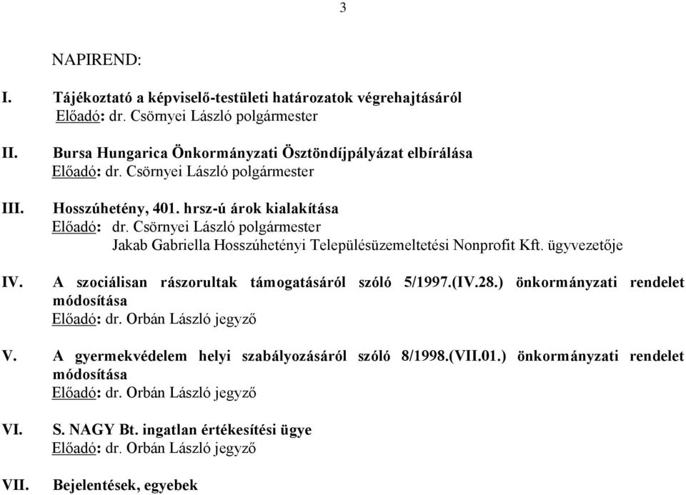 hrsz-ú árok kialakítása Jakab Gabriella Hosszúhetényi Településüzemeltetési Nonprofit Kft.