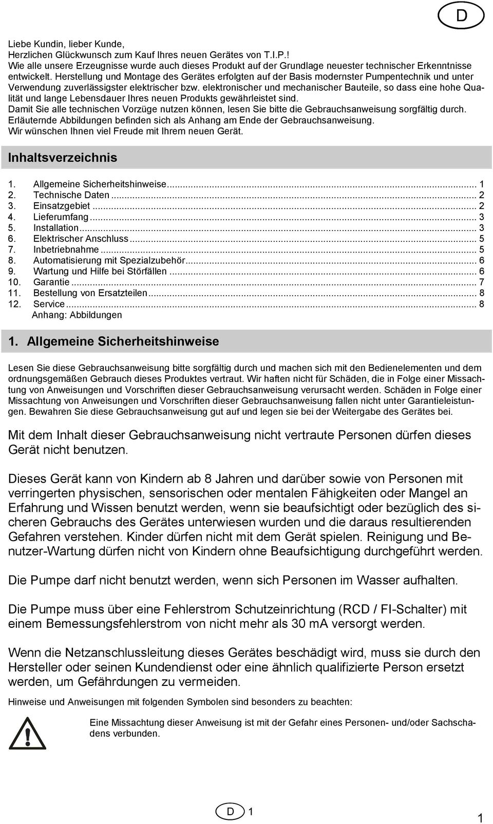 Herstellung und Montage des Gerätes erfolgten auf der Basis modernster Pumpentechnik und unter Verwendung zuverlässigster elektrischer bzw.