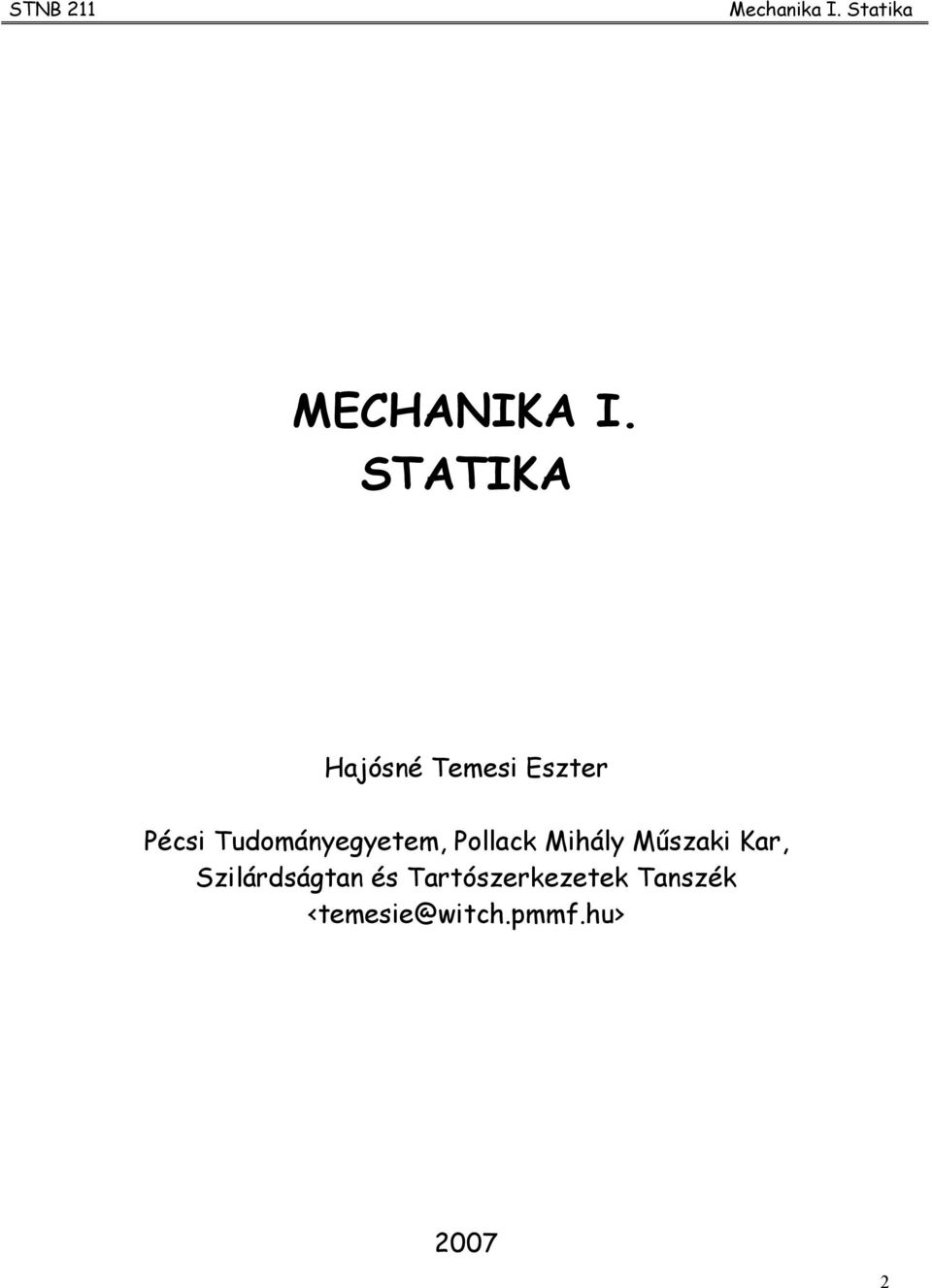 Tudománegetem, Pollack ihál űszaki Kar,