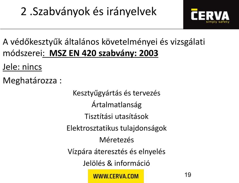 Kesztyűgyártás és tervezés Ártalmatlanság Tisztítási utasítások