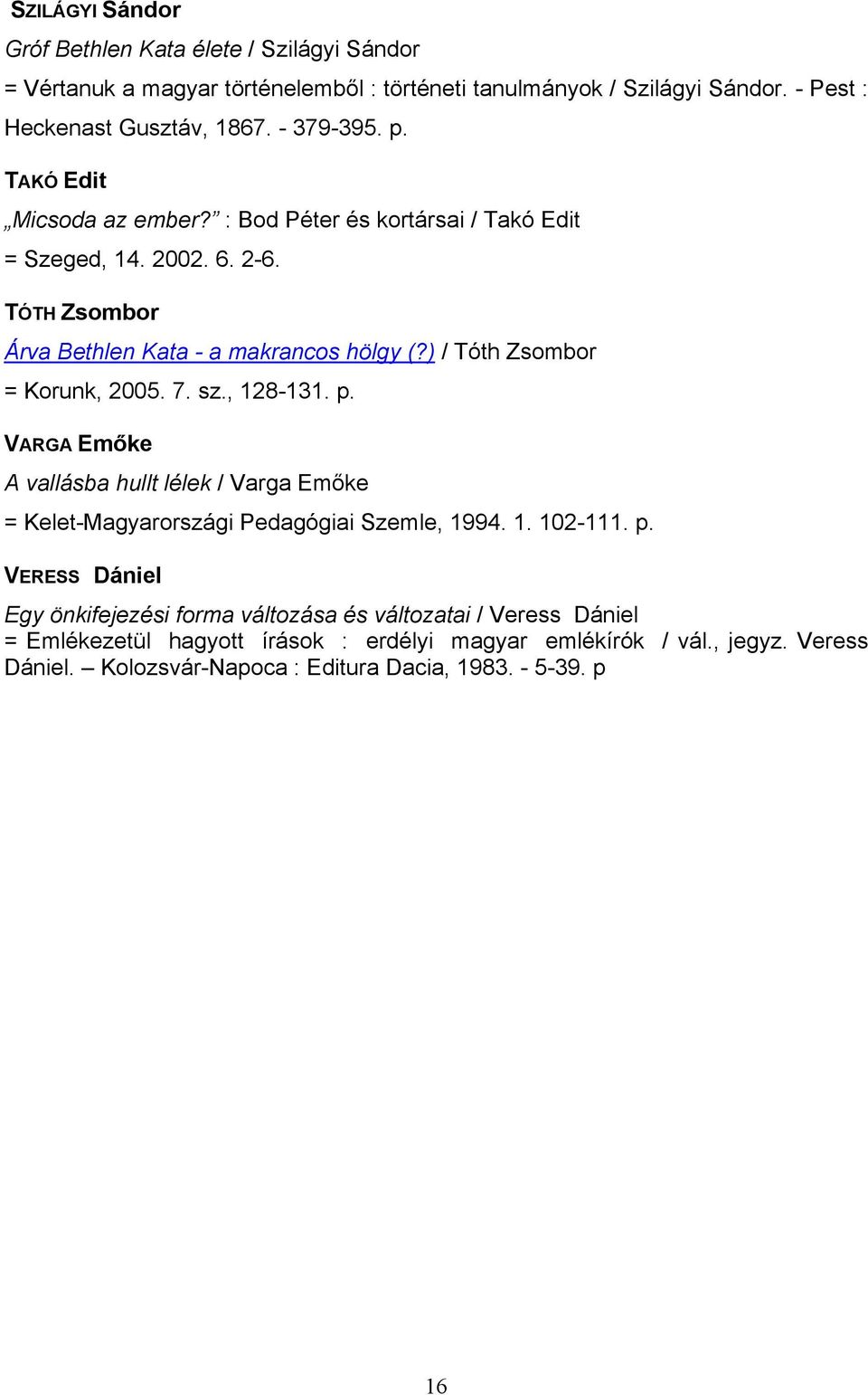 ) / Tóth Zsombor = Korunk, 2005. 7. sz., 128-131. p.