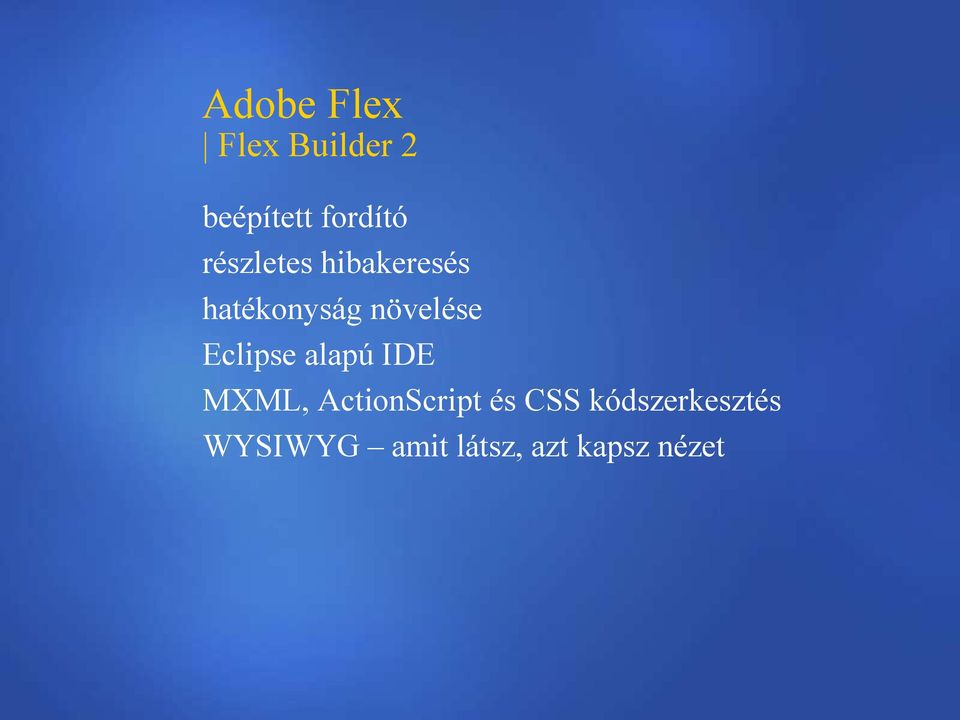 alapú IDE MXML, ActionScript és CSS
