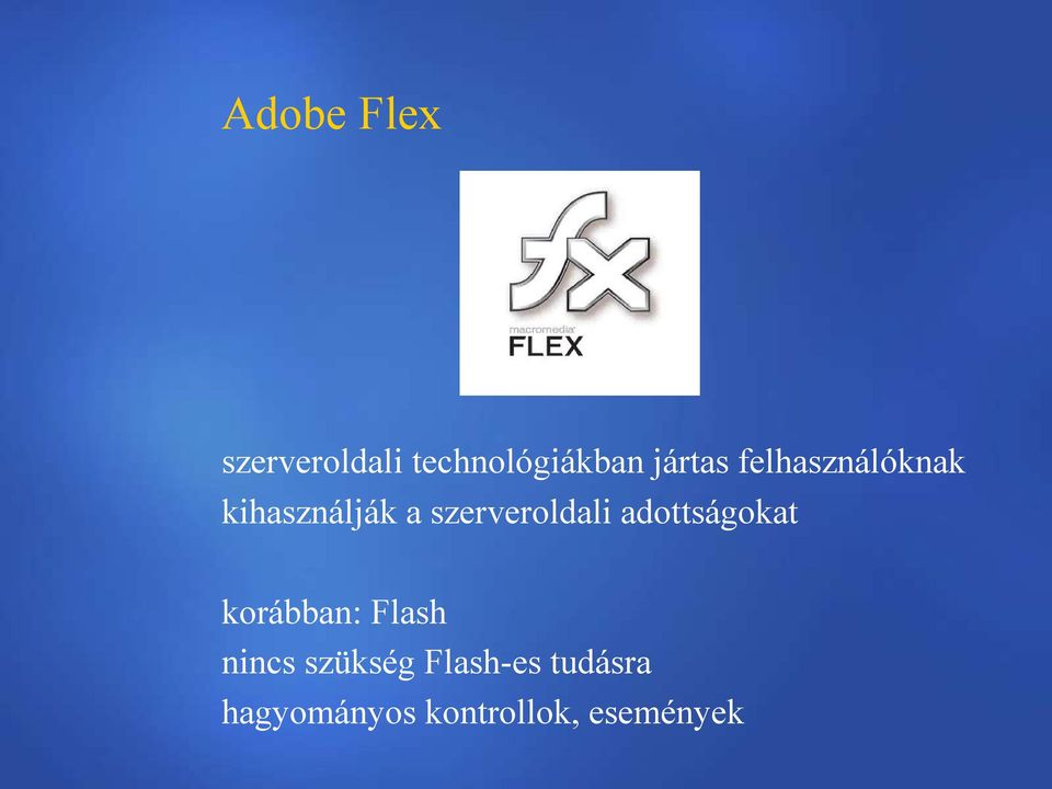 szerveroldali adottságokat korábban: Flash