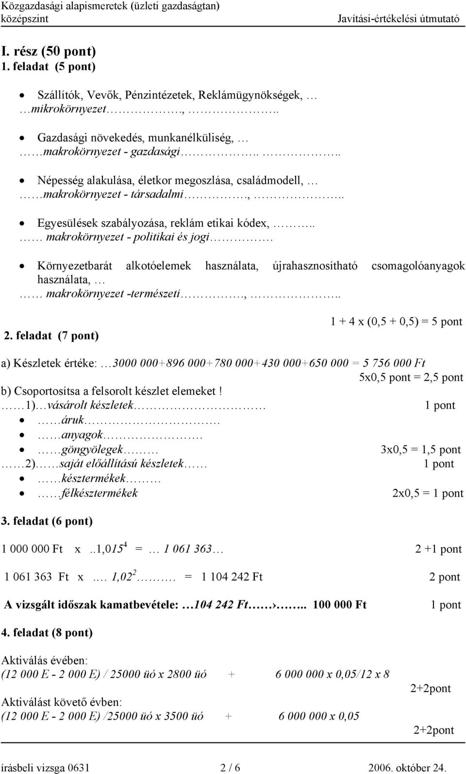 Környezetbarát alkotóelemek használata, újrahasznosítható csomagolóanyagok használata, makrokörnyezet -természeti.,.. 2.