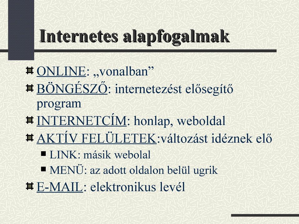 weboldal AKTÍV FELÜLETEK:változást idéznek elő LINK: