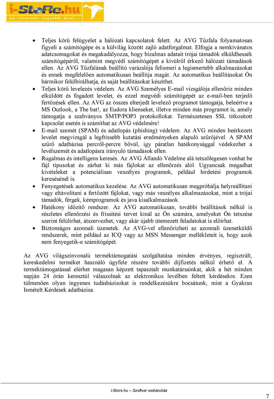 Az AVG Tűzfalának beállító varázslója felismeri a legismertebb alkalmazásokat és ennek megfelelően automatikusan beállítja magát.