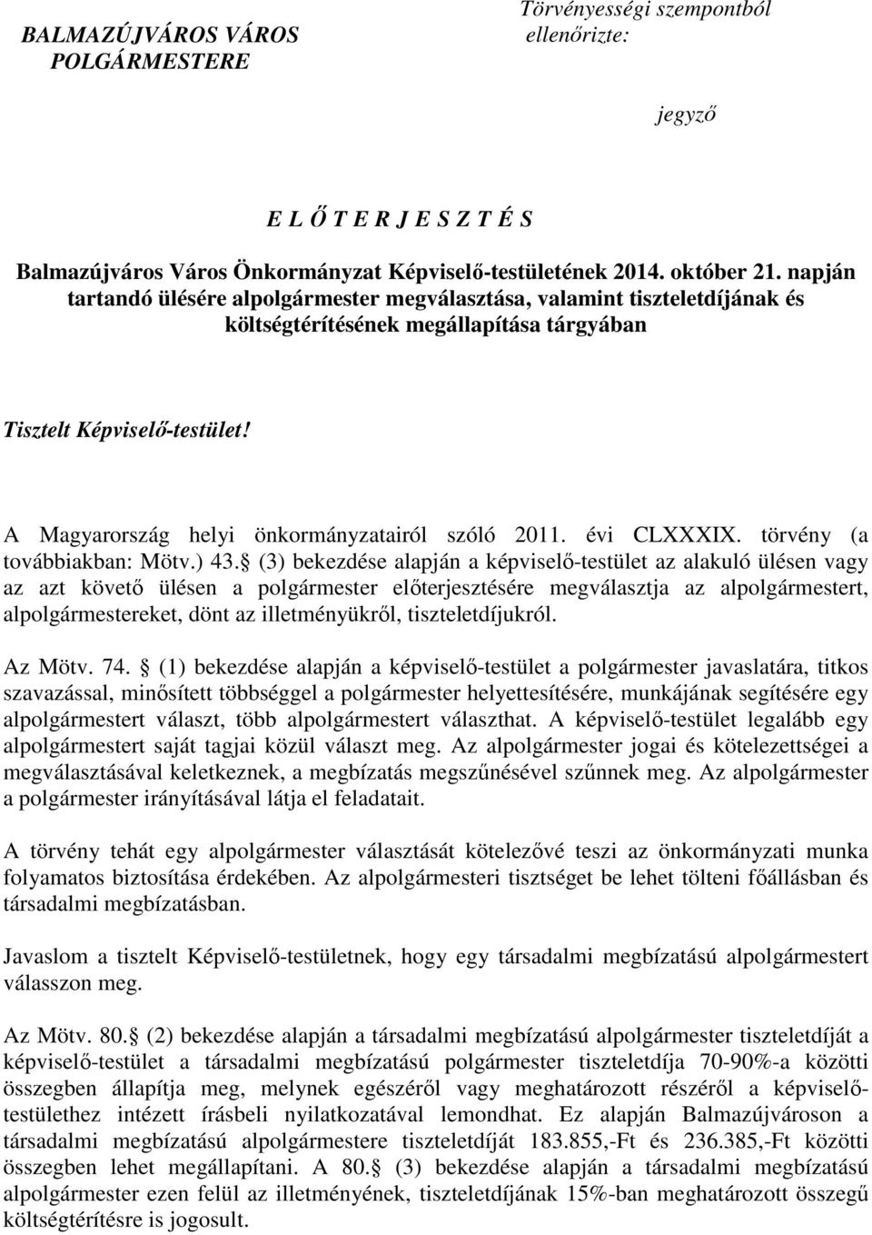 A Magyarország helyi önkormányzatairól szóló 2011. évi CLXXXIX. törvény (a továbbiakban: Mötv.) 43.