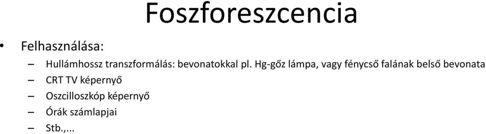 Hg-gőz lámpa, vagy fénycső falának belső