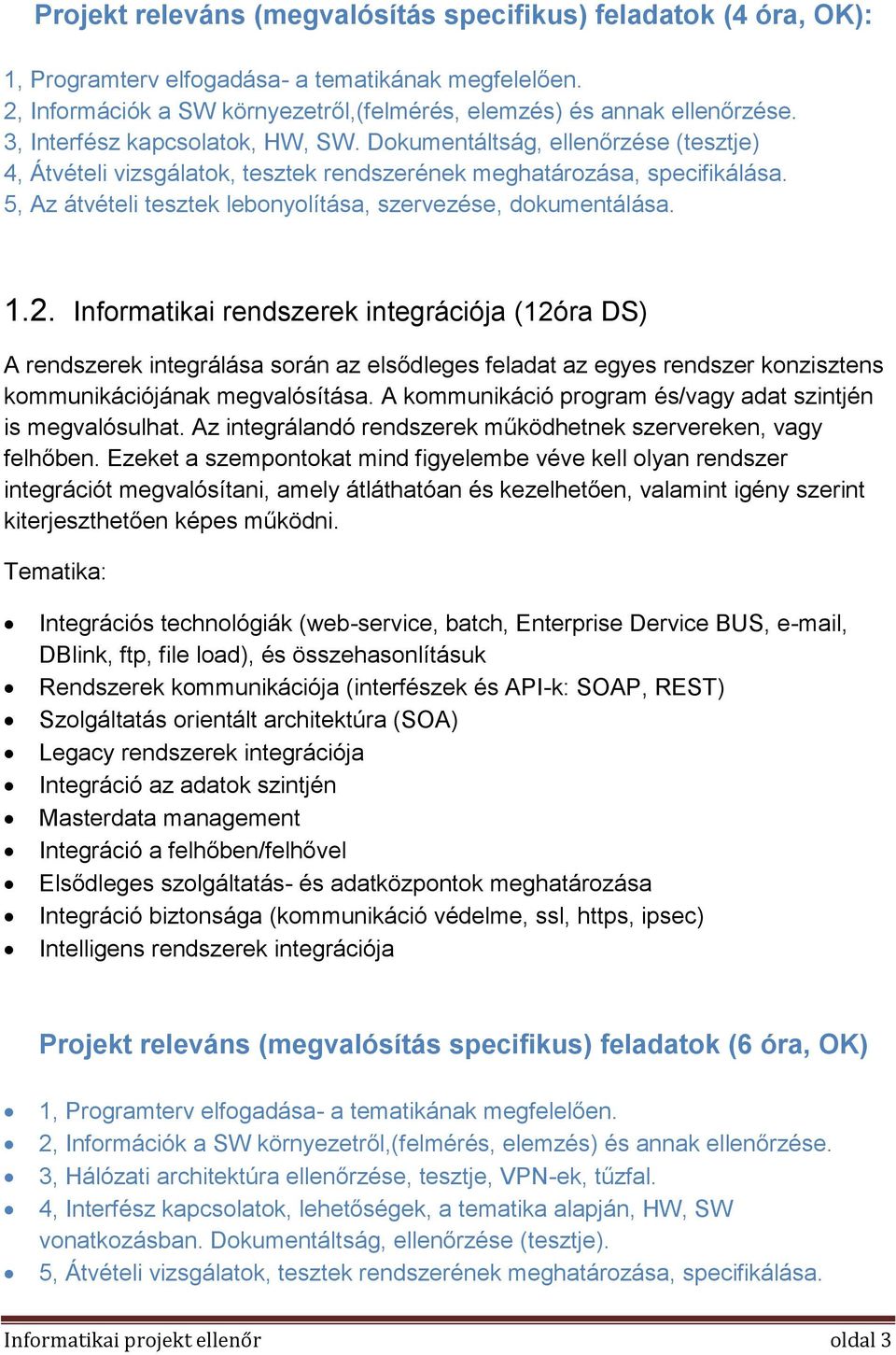 5, Az átvételi tesztek lebonyolítása, szervezése, dokumentálása. 1.2.