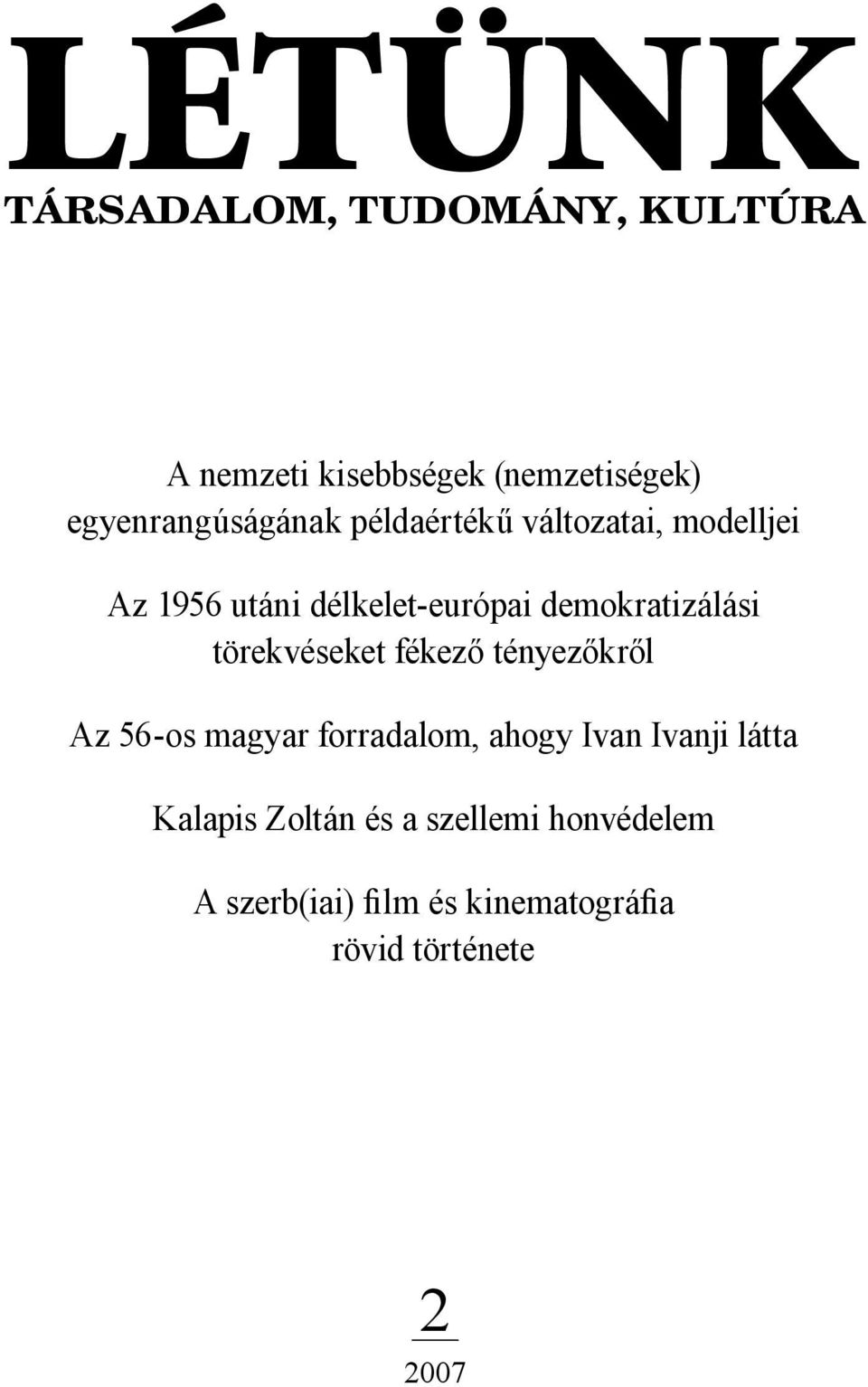 demokratizálási törekvéseket fékező tényezőkről Az 56-os magyar forradalom, ahogy Ivan