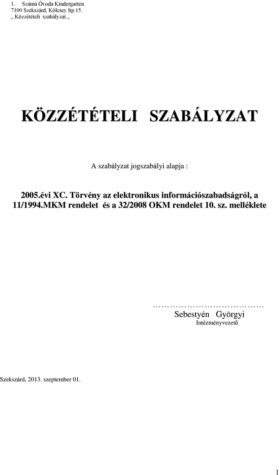 Törvény az elektronikus információszabadságról, a 11/1994.