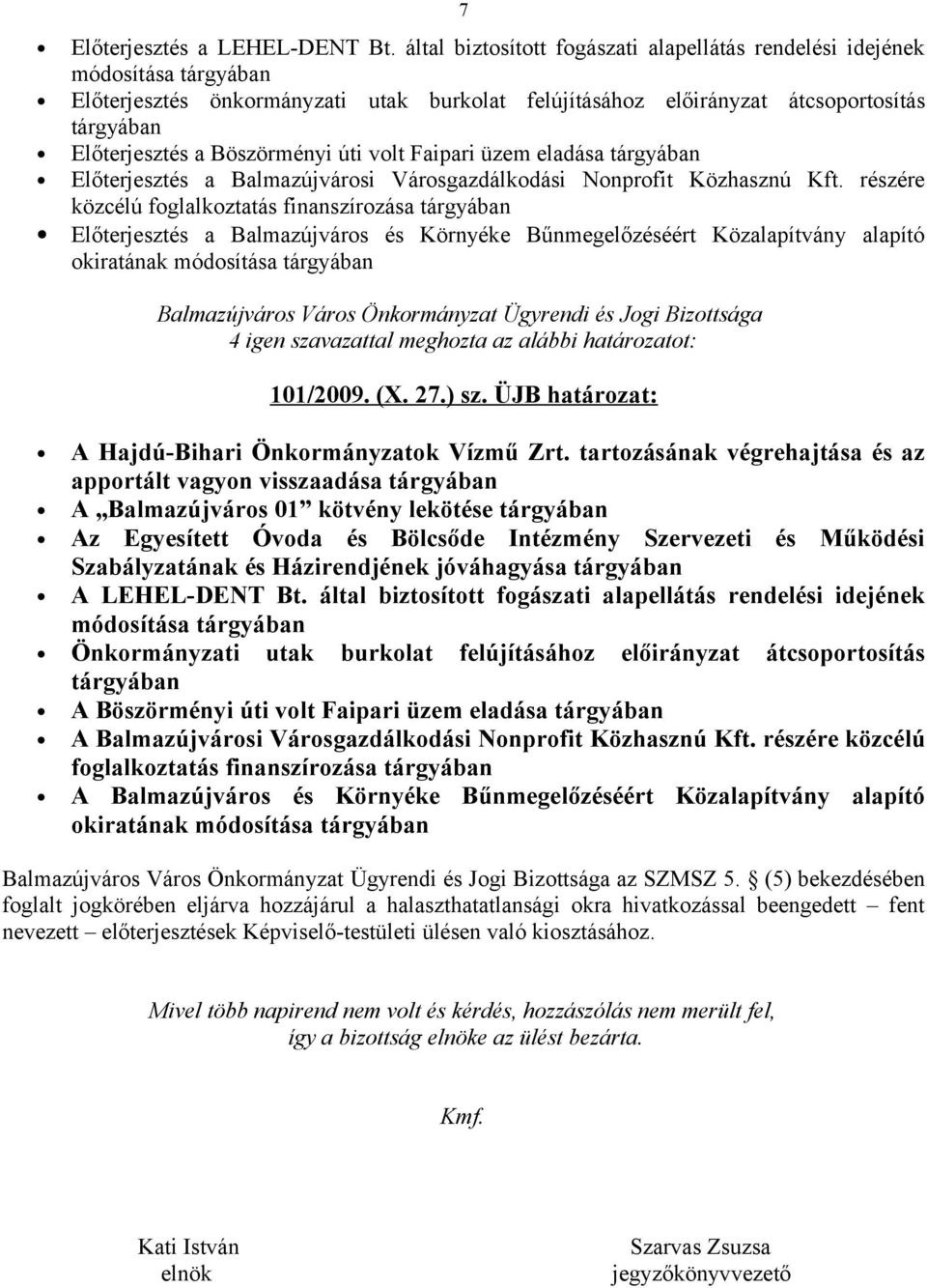 Böszörményi úti volt Faipari üzem eladása tárgyában Előterjesztés a Balmazújvárosi Városgazdálkodási Nonprofit Közhasznú Kft.