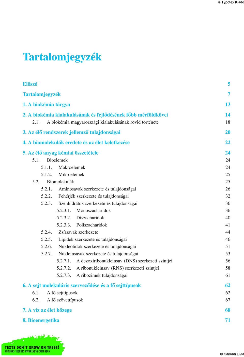 2.1. Aminosavak szerkezete és tulajdonságai 26 5.2.2. Fehérjék szerkezete és tulajdonságai 32 5.2.3. Szénhidrátok szerkezete és tulajdonságai 36 5.2.3.1. Monoszacharidok 36 5.2.3.2. Diszacharidok 40 5.