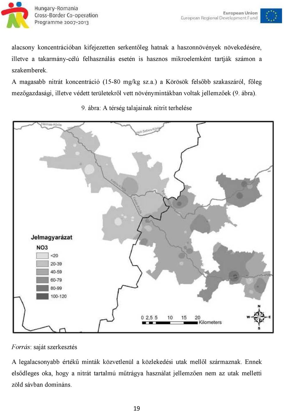 ábra). 9. ábra: A térség talajainak nitrit terhelése Forrás: saját szerkesztés A legalacsonyabb értékű minták közvetlenül a közlekedési utak mellől származnak.