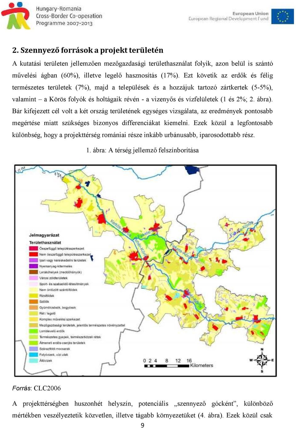 2. ábra). Bár kifejezett cél volt a két ország területének egységes vizsgálata, az eredmények pontosabb megértése miatt szükséges bizonyos differenciákat kiemelni.