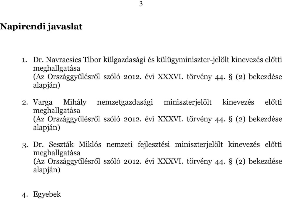 törvény 44. (2) bekezdése alapján) 2.