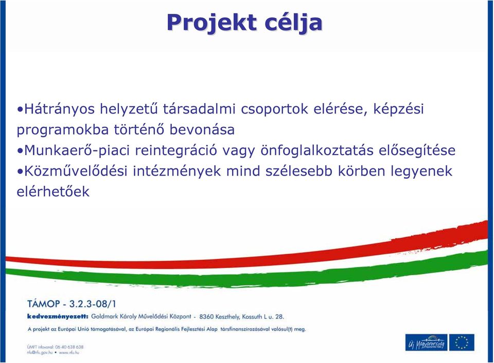 Munkaerő-piaci reintegráció vagy önfoglalkoztatás