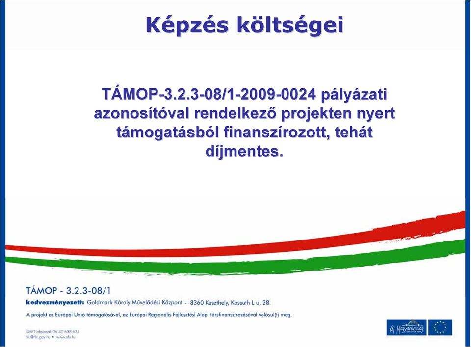 azonosítóval rendelkező projekten nyert