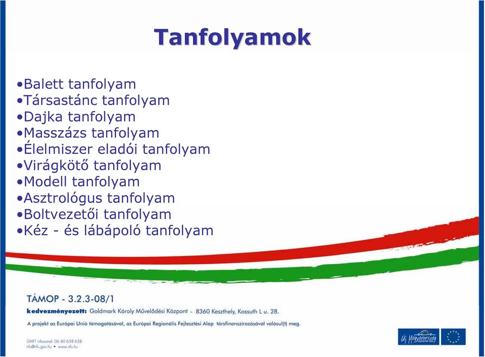 Virágkötő tanfolyam Modell tanfolyam Asztrológus