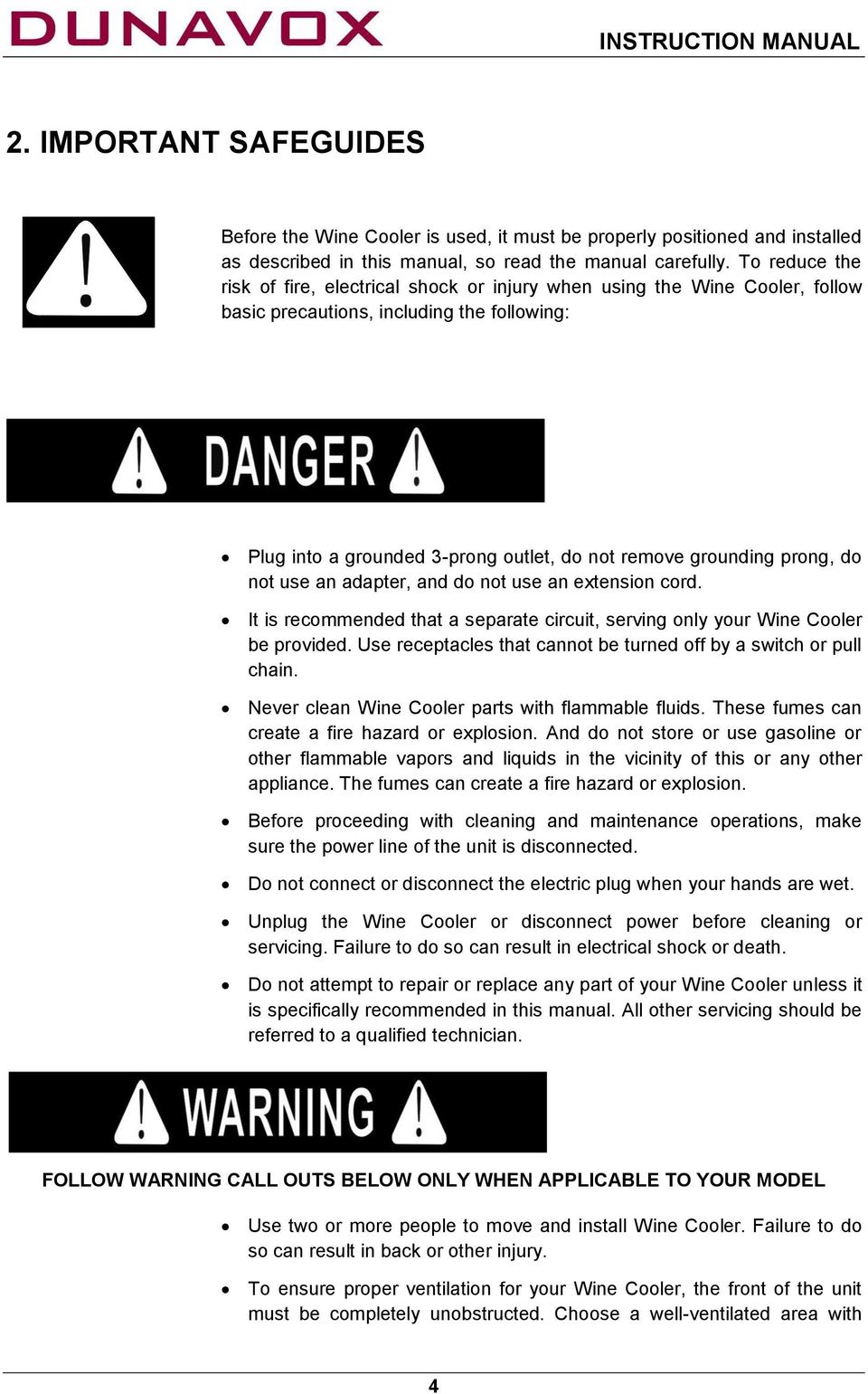 prong, do not use an adapter, and do not use an extension cord. It is recommended that a separate circuit, serving only your Wine Cooler be provided.