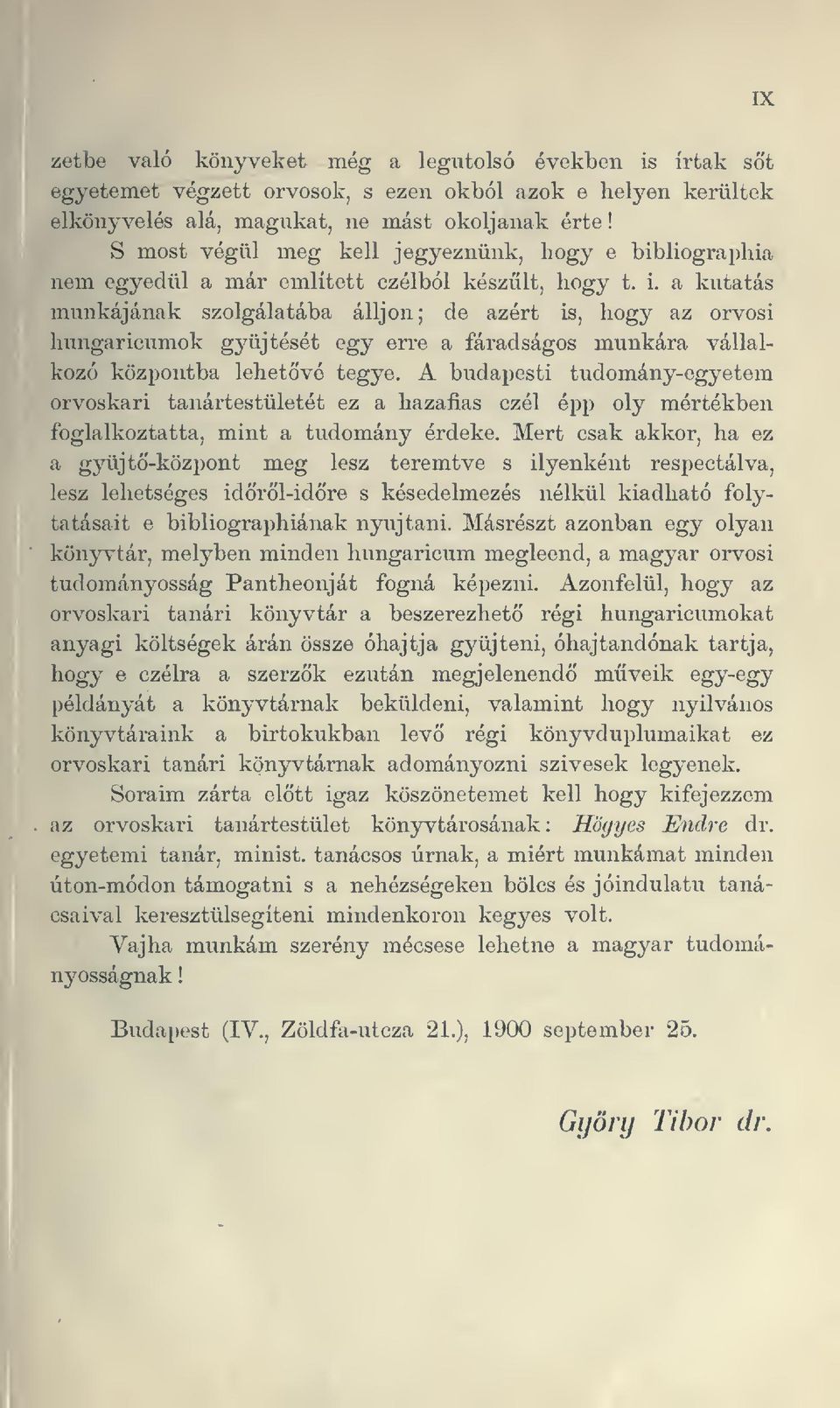 bibliographia nem egyedül a már említett czélból készült, hogy t. i.