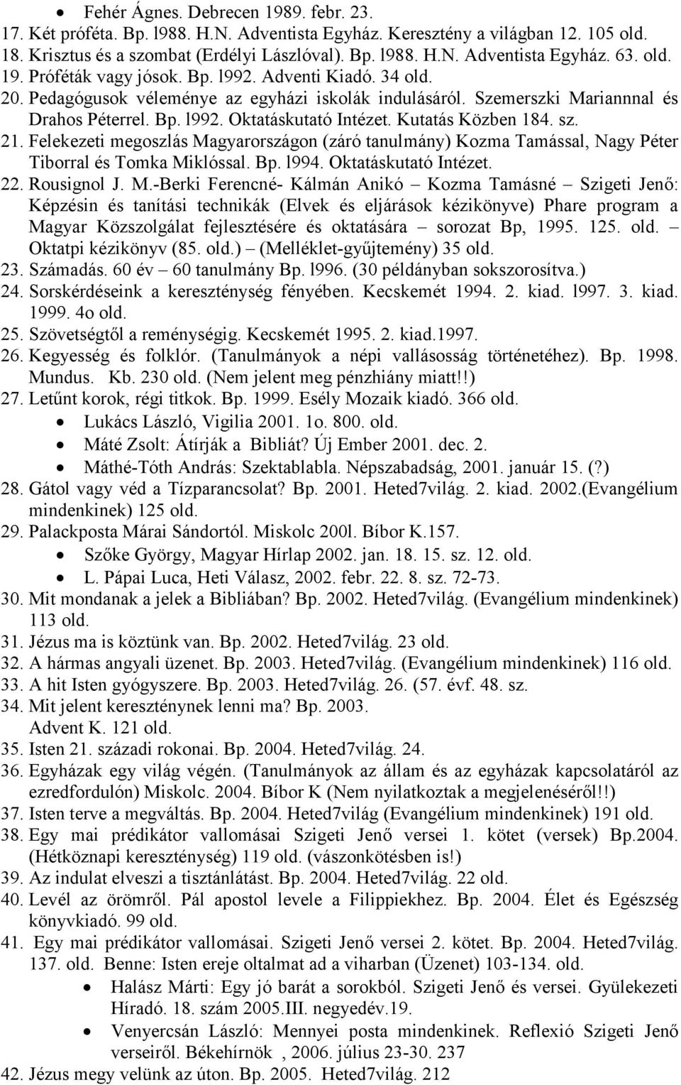 Kutatás Közben 184. sz. 21. Felekezeti megoszlás Ma