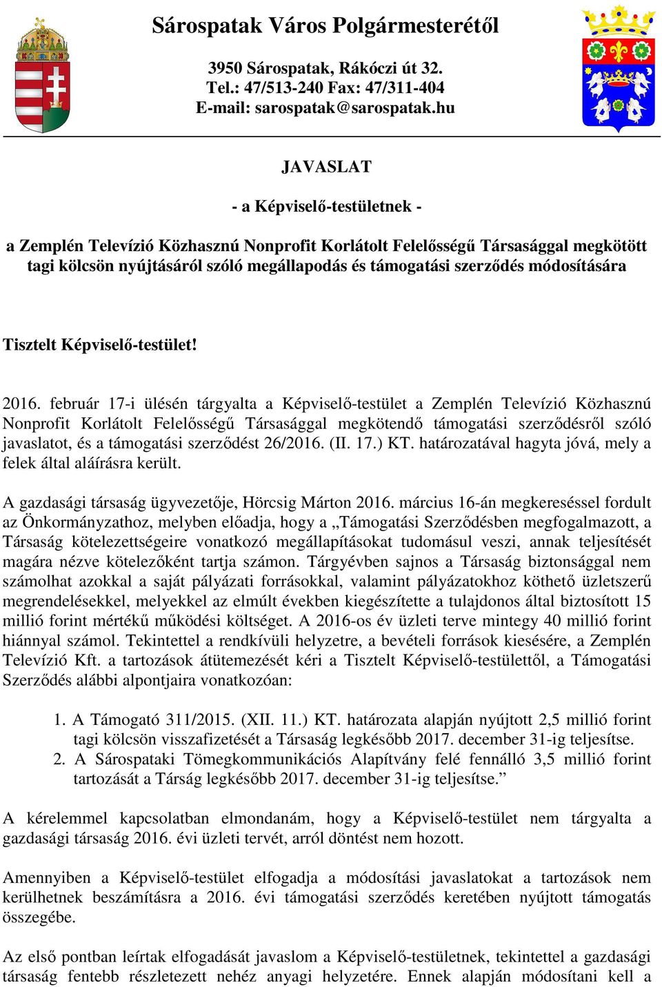 módosítására Tisztelt Képviselő-testület! 2016.