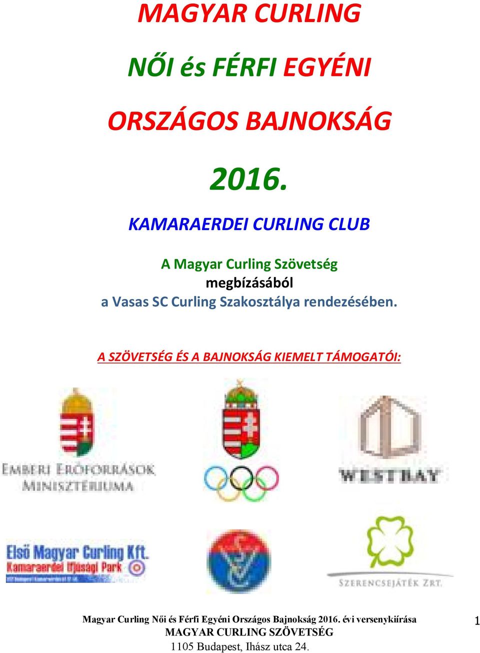 Szövetség megbízásából a Vasas SC Curling Szakosztálya