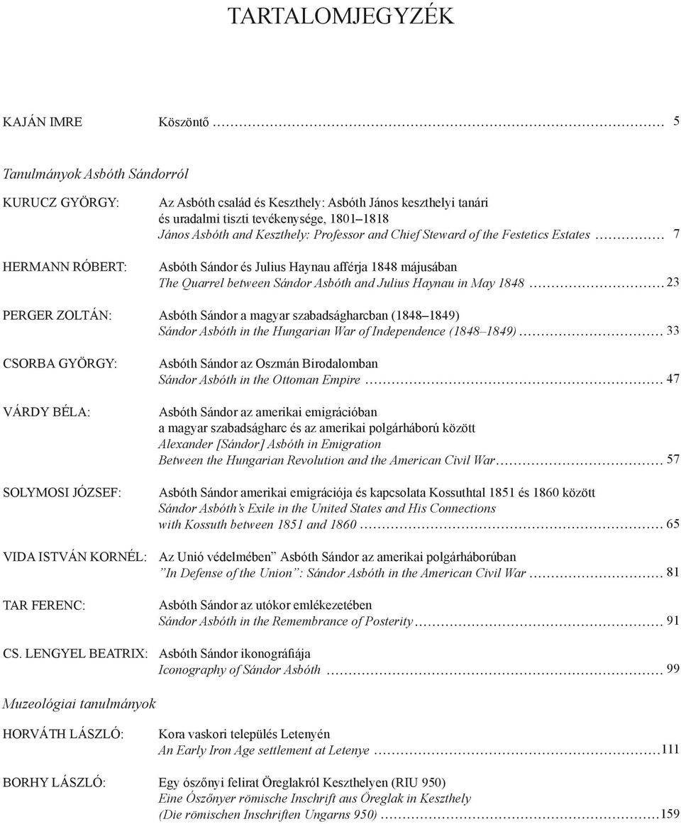 Estates Asbóth Sándor és Julius Haynau afférja 1848 májusában The Quarrel between Sándor Asbóth and Julius Haynau in May 1848 Asbóth Sándor a magyar szabadságharcban (1848 1849) Sándor Asbóth in the