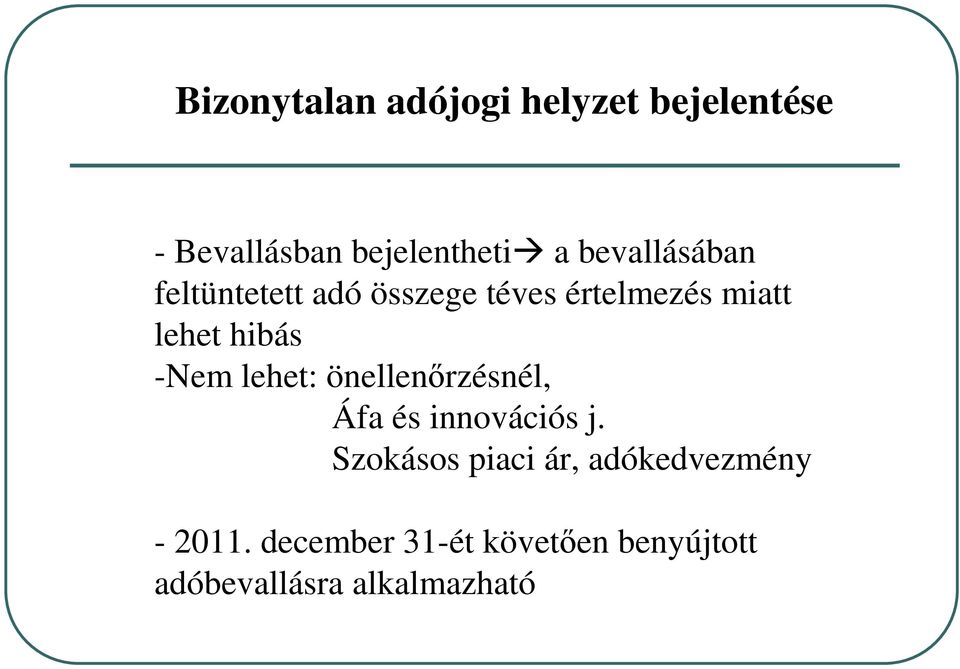 -Nem lehet: önellenőrzésnél, Áfa és innovációs j.