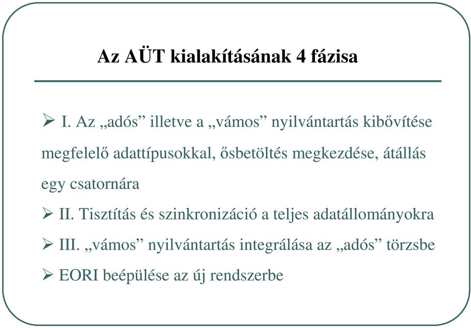 ősbetöltés megkezdése, átállás egy csatornára II.