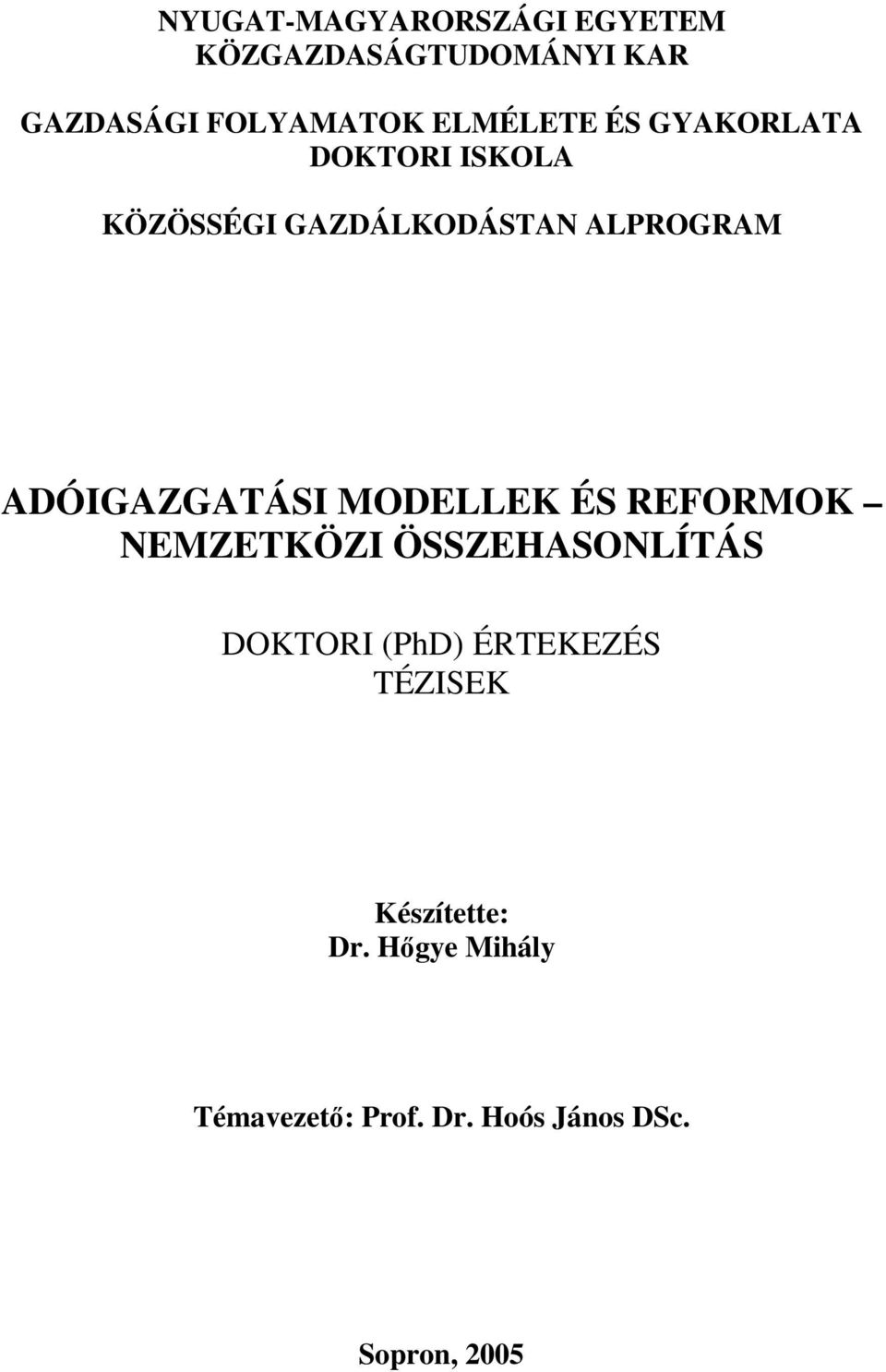 ADÓIGAZGATÁSI MODELLEK ÉS REFORMOK NEMZETKÖZI ÖSSZEHASONLÍTÁS DOKTORI (PhD)