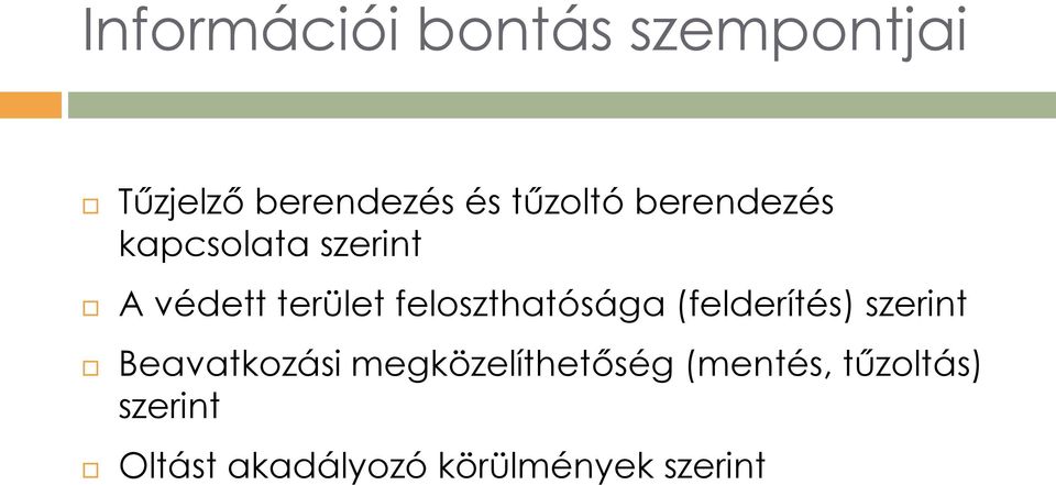 feloszthatósága (felderítés) szerint Beavatkozási