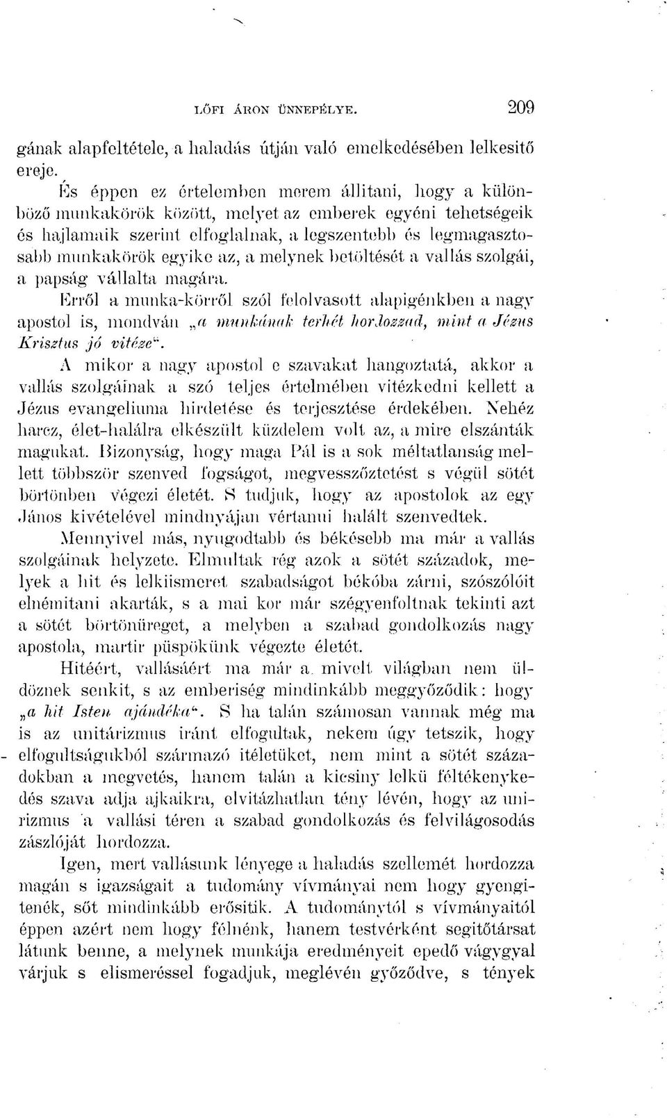 az, a melynek betöltését a vallás szolgái, a papság vállalta magára.