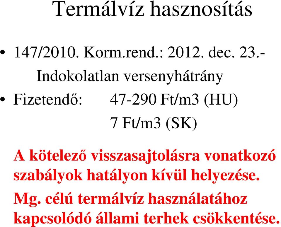 (SK) A kötelező visszasajtolásra vonatkozó szabályok hatályon kívül