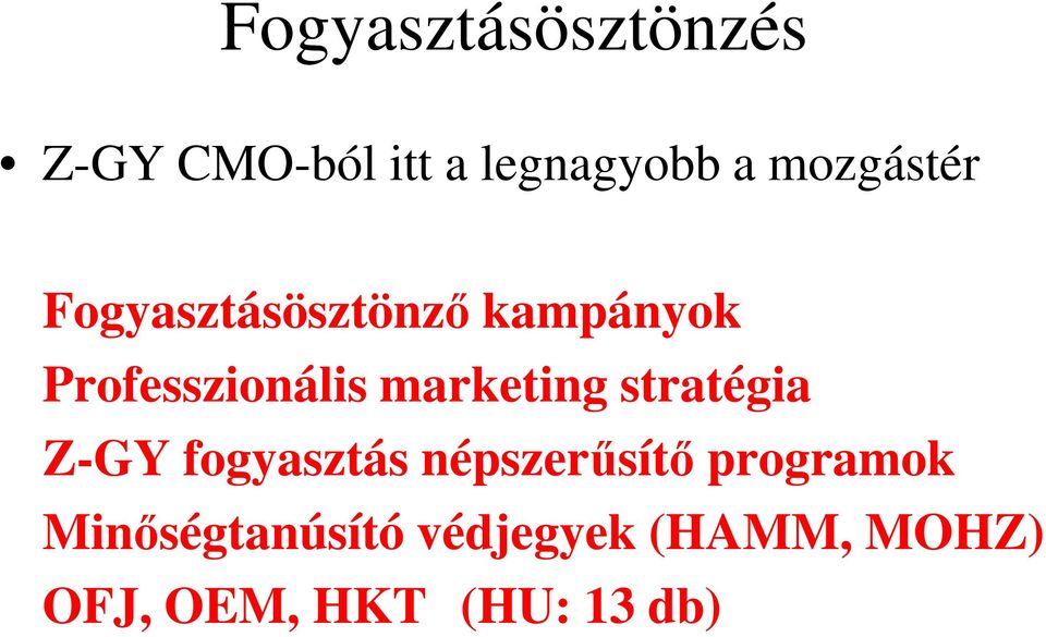 marketing stratégia Z-GY fogyasztás népszerűsítő