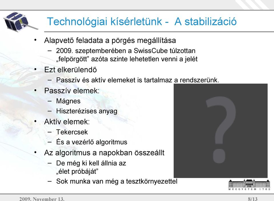 aktív elemeket is tartalmaz a rendszerünk.