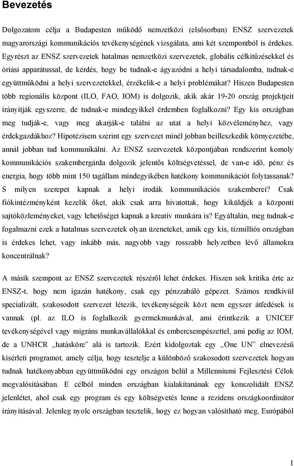 helyi szervezetekkel, érzékelik-e a helyi problémákat?