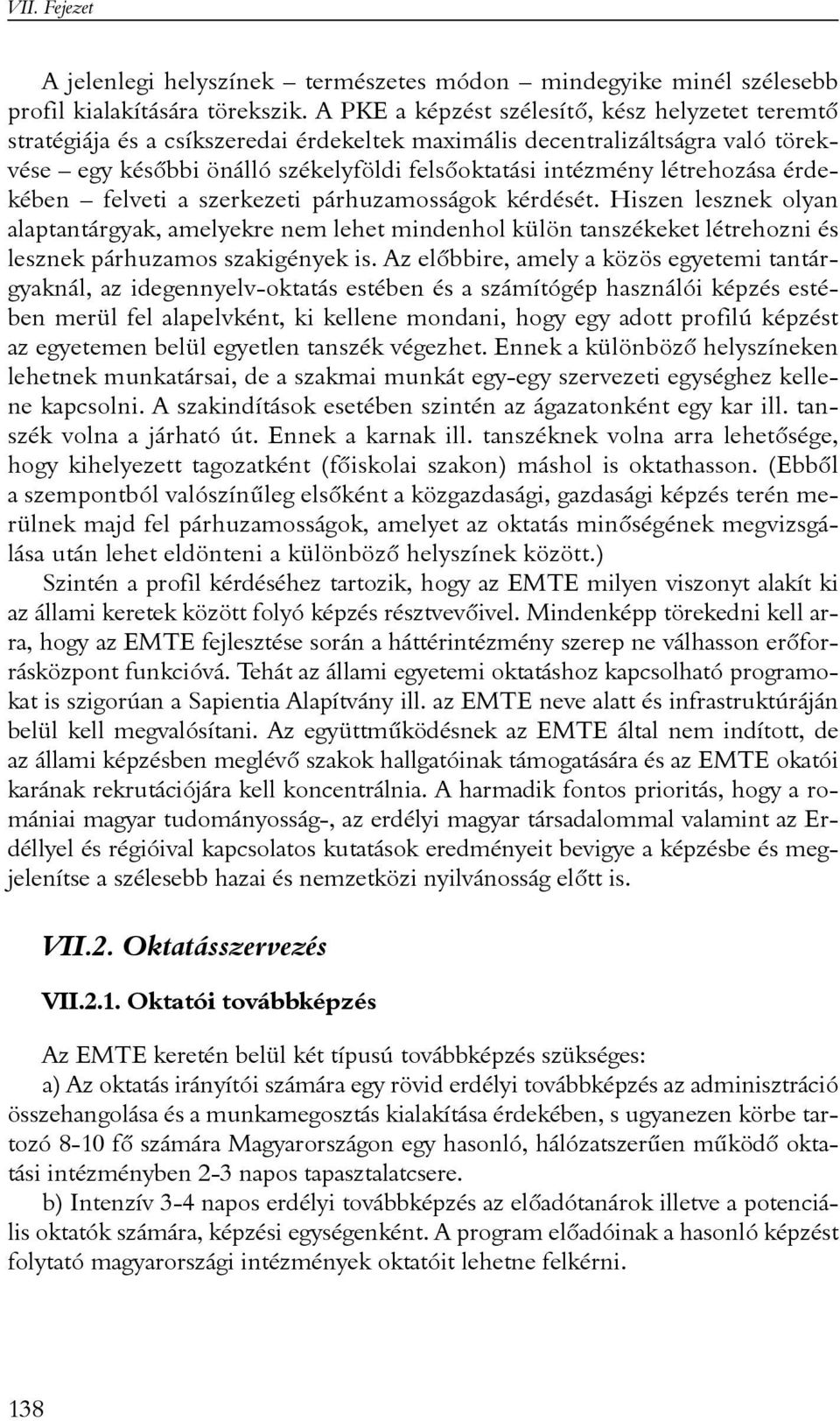 létrehozása érdekében felveti a szerkezeti párhuzamosságok kérdését.