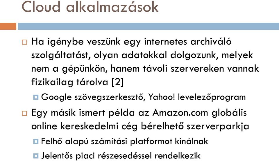 szövegszerkesztő, Yahoo! levelezőprogram Egy másik ismert példa az Amazon.