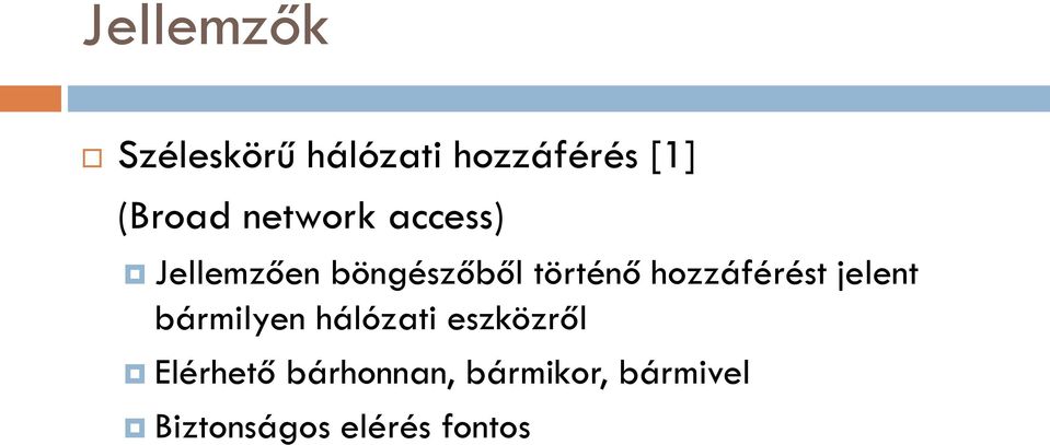 hozzáférést jelent bármilyen hálózati eszközről