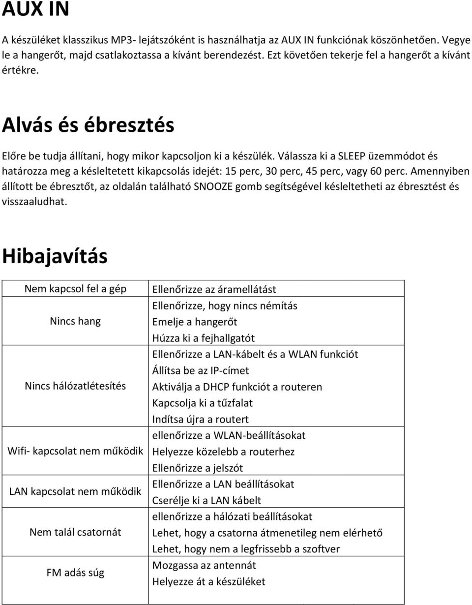 Válassza ki a SLEEP üzemmódot és határozza meg a késleltetett kikapcsolás idejét: 15 perc, 30 perc, 45 perc, vagy 60 perc.