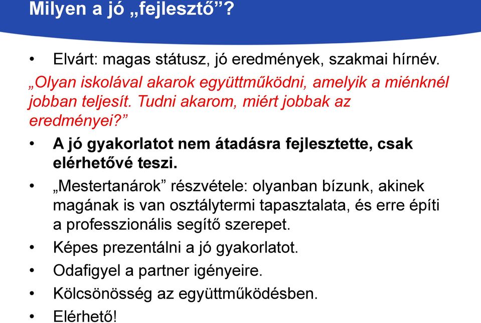 A jó gyakorlatot nem átadásra fejlesztette, csak elérhetővé teszi.