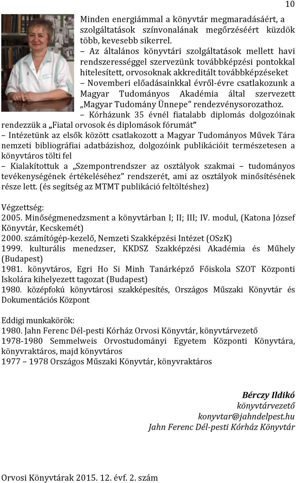 csatlakozunk a Magyar Tudományos Akadémia által szervezett Magyar Tudomány Ünnepe rendezvénysorozathoz.