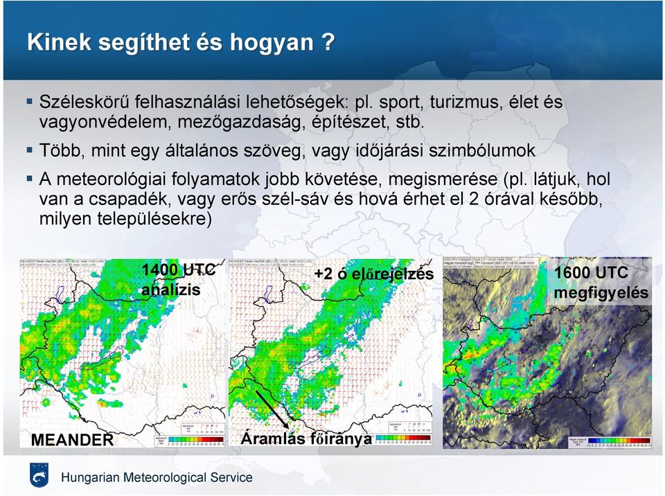 Több, mint egy általános szöveg, vagy időjárási szimbólumok A meteorológiai folyamatok jobb követése,