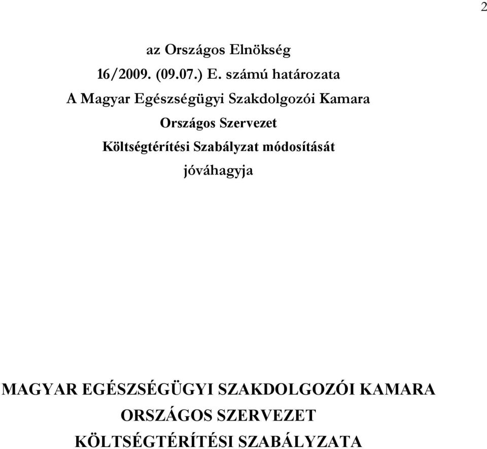 Országos Szervezet Költségtérítési Szabályzat módosítását