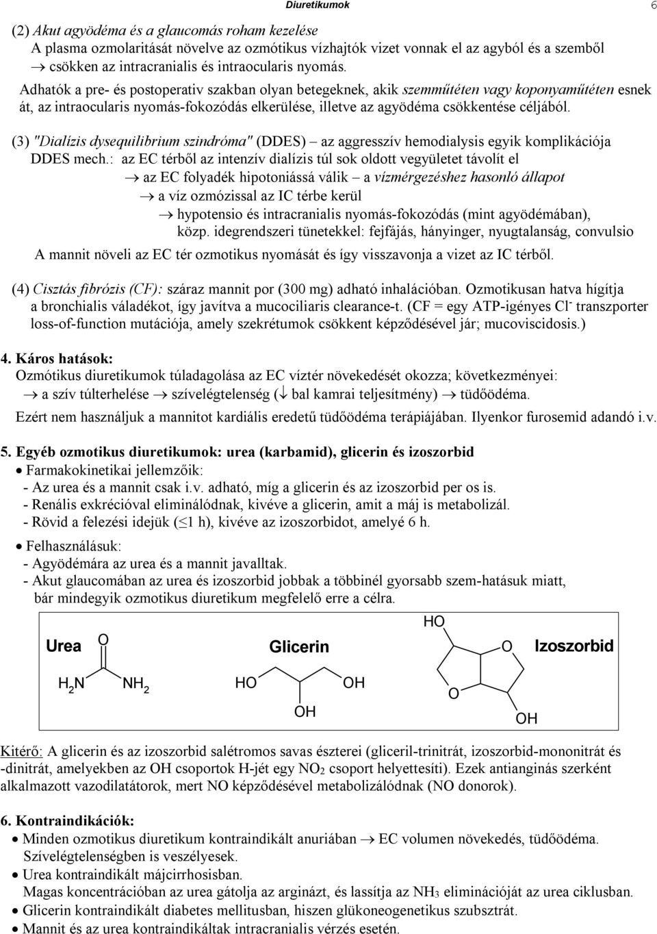 (3) "Dialízis dysequilibrium szindróma" (DDE) az aggresszív hemodialysis egyik komplikációja DDE mech.